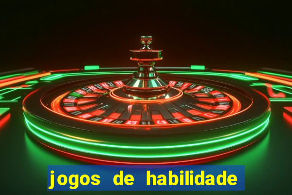 jogos de habilidade para ganhar dinheiro